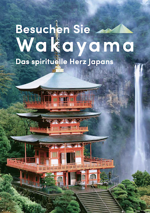 Besuchen Sie Wakayama, das spirituelle Herz Japans